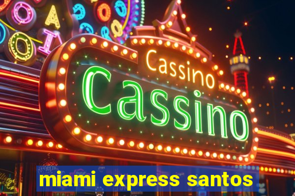 miami express santos